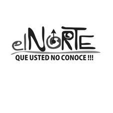 EL NORTE QUE USTED NO CONOCE!!!