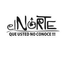 EL NORTE QUE USTED NO CONOCE!!!