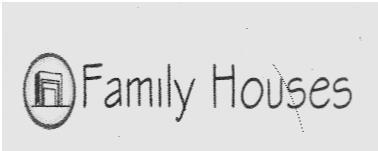 FAMILY HOUSES