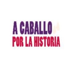 A CABALLO POR LA HISTORIA