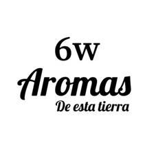 6W AROMAS DE ESTA TIERRA