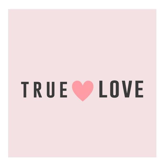 TRUE LOVE