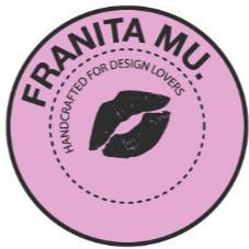 FRANITA MU HANDCRAFTED FOR DESIGN LOVERS