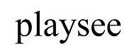 PLAYSEE