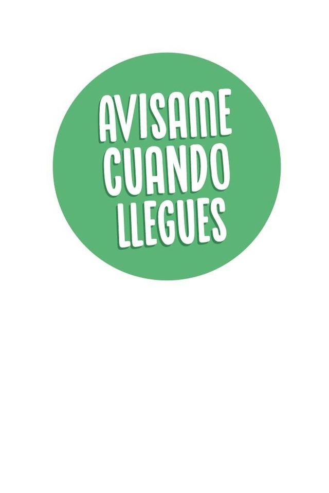 AVISAME CUANDO LLEGUES