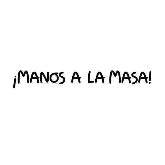 ¡MANOS A LA MASA!