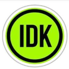IDK