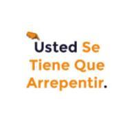 USTED SE TIENE QUE ARREPENTIR