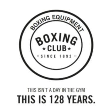 BOXING EQUIPEMENT  BOXING CLUB SINCE 1892  THIS ISN'T A DAY IN THE GYM  THIS IS 128 YEARS