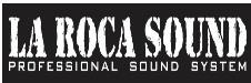 LA ROCA SOUND PROFESSIONAL SOUND SYSTEM