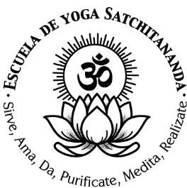 ESCUELA DE YOGA SATCHITANANDA SIRVE, AMA, DA, PRURIFICATE, MEDITA, REALIZATE