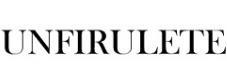 UNFIRULETE