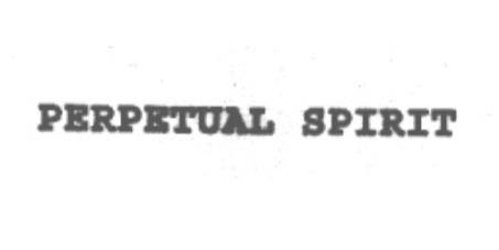 PERPETUAL SPIRIT