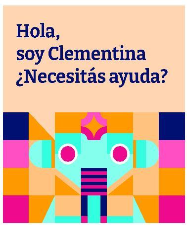 HOLA, SOY CLEMENTINA ¿NECESITAS AYUDA?