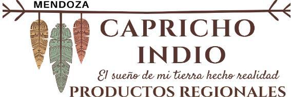 CAPRICHO INDIO MENDOZA EL SUEÑO DE MI TIERRA HECHO REALIDAD PRODUCTOS REGIONALES