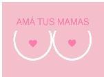 AMA TUS MAMAS