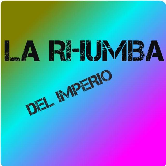 LA RHUMBA DEL IMPERIO