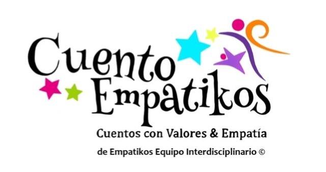 CUENTOEMPATIKOS. CUENTOS CON VALORES & EMPATIA. DE EMPATIKOS EQUIPO INTERDISCIPLINARIO