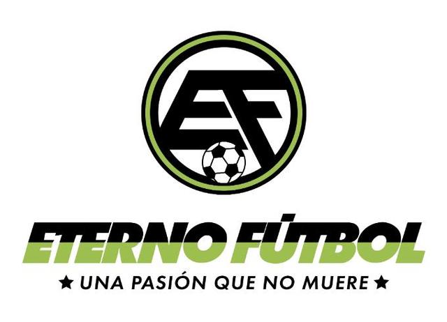 EF  ETERNO FUTBOL UNA PASION QUE NO MUERE