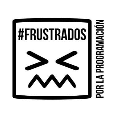 # FRUSTRADOS POR LA PROGRAMACIÓN