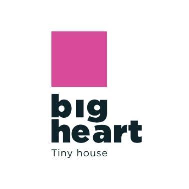 BIG HEART  TINY HOUSE