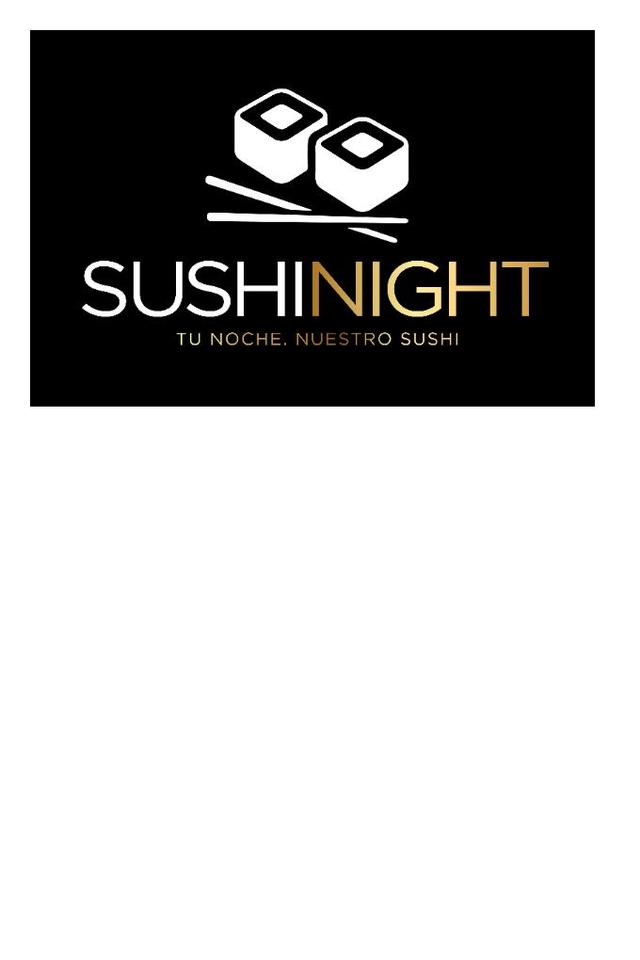 SUSHINIGHT  TU NOCHE. NUESTRO SUSHI