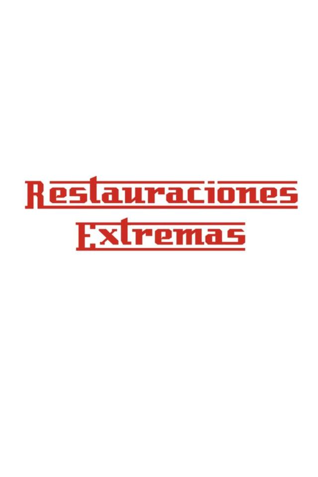 RESTAURACIONES EXTREMAS