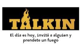 TALKIN EL DIA ES HOY, INVITA A ALGUIEN Y PRENDETE UN FUEGO