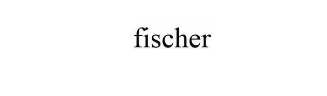 FISCHER