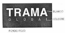 TRAMA GLOBAL