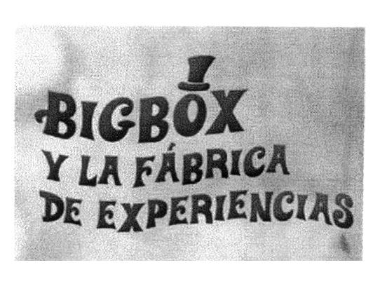 BIGBOX Y LA FÁBRICA DE EXPERIENCIAS