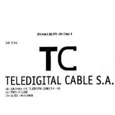TC TELEDIGITAL CABLE S.A.