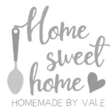 HOME SWEET HOME HOMEMADE BY VALE