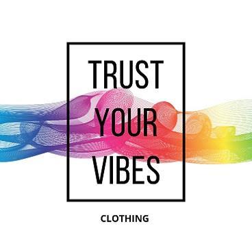 TRUST YOUR VIBES CLOTHING