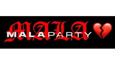 MALA MALA PARTY